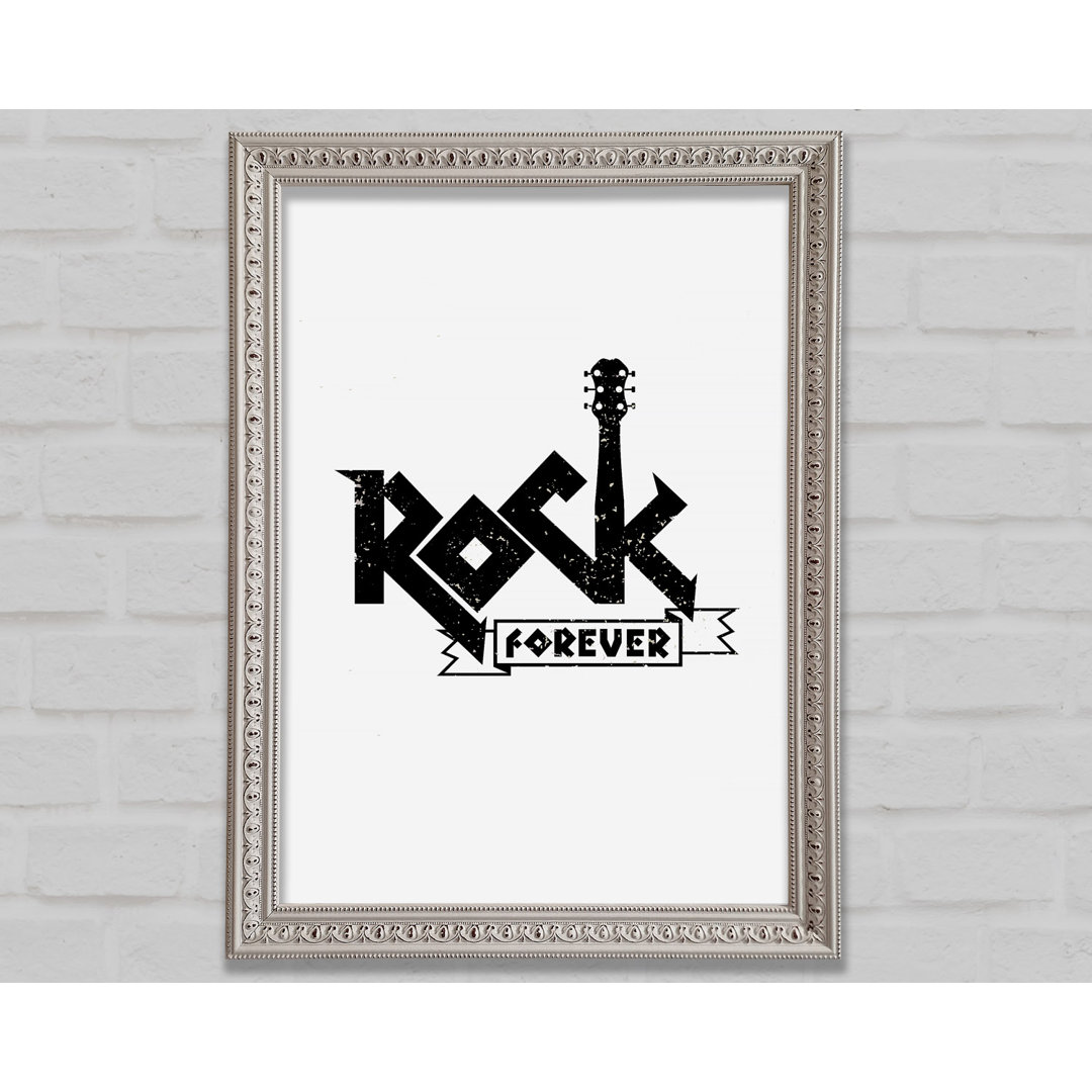 Rock Forever - Einzelner Bilderrahmen Kunstdrucke