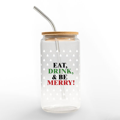 Eat Drink and Be Merry Glass Can Cup