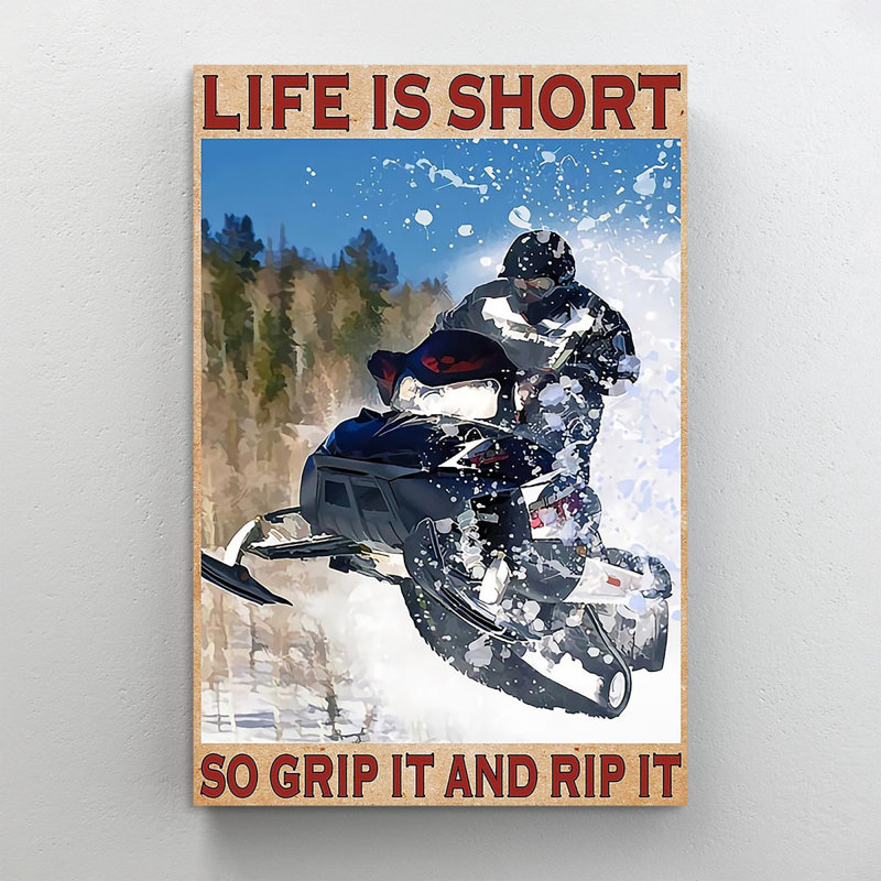 «Snowmobile Life Is Short So Grip It And Rip It», reproduction d'art graphique sur toile tendue 1 pièce