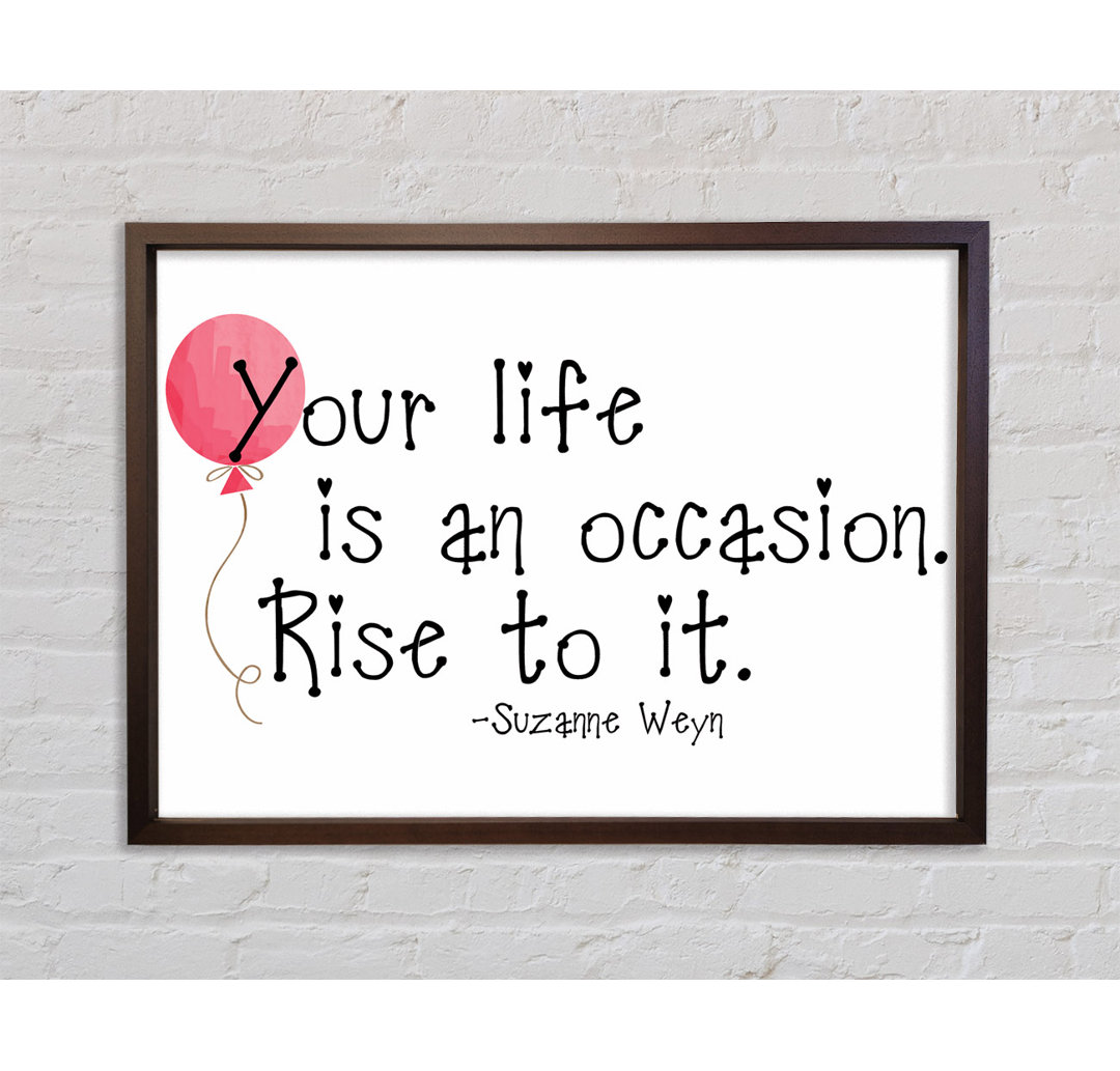 Motivationszitat Suzanne Weyn Your Life Is An Occasion - Einzelbildrahmen Typografie auf Leinwand