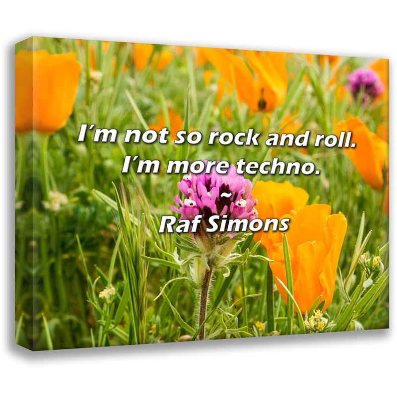 Citation de Raf Simons: «I'm not rock and Roll so. Je suis plus techno., H 26 po x l 32 po