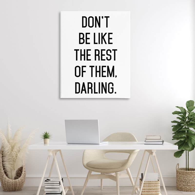 «Don't Be Like The Rest Of Them Canvas», design par Lettré et doublé, H 48 po x l 36 po