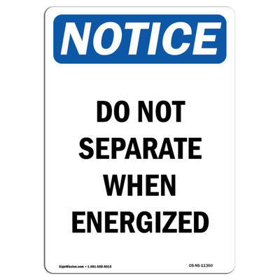 Notice - Do Not Separate When Energized Sign