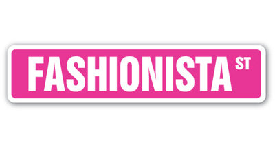 Fashionista Street Sign Heavy Duty Plastic 6" X 24"