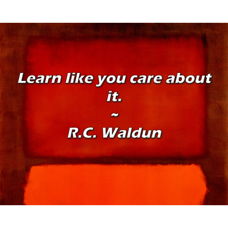 R.C. Citation de Waldun: Apprenez comme vous vous en souciez.