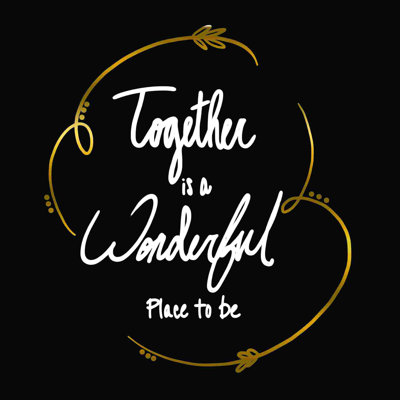 " Together Is Black And Gold "