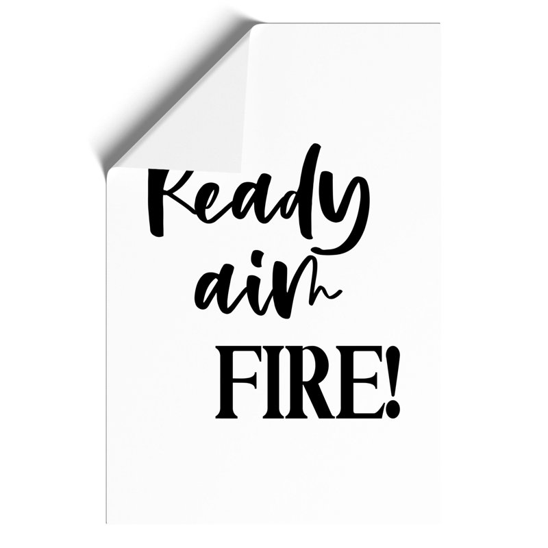 Ready Aim Fire - Unframed Typography, 42cm H x 30cm W x 0.1cm D