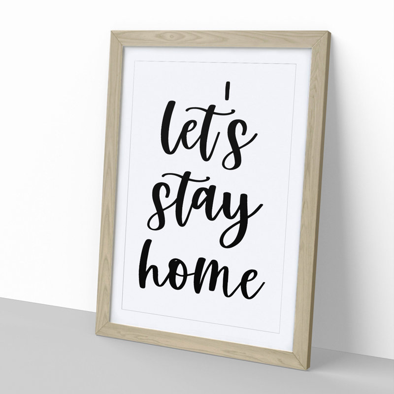 Let's Stay Home - Framed Print, Oak Framed, 65cm H x 48cm W x 2cm D