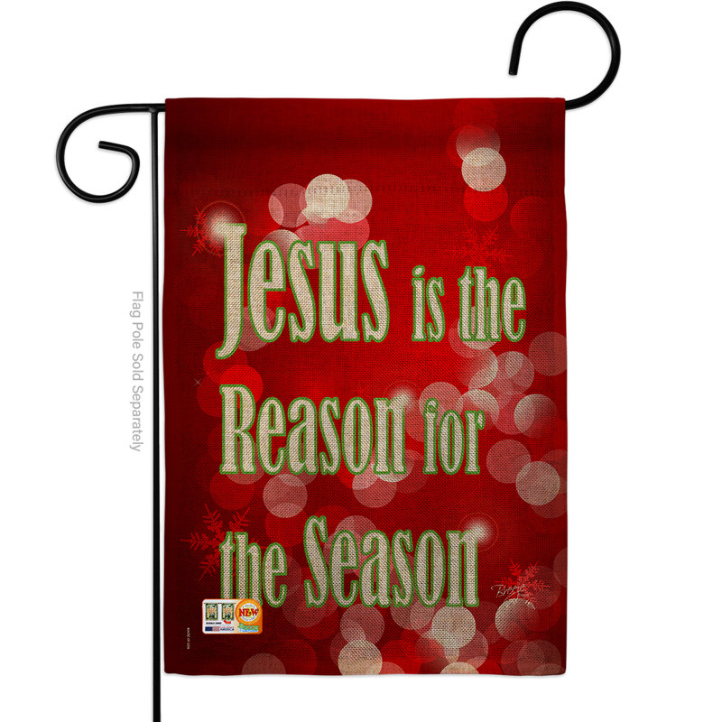 « jesus is the reason », drapeau de jardin 2 côtés 1 pi 6,5 po x 1 pi 1 po