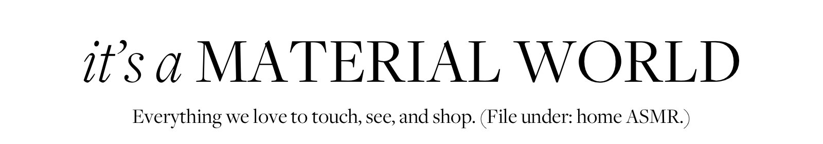 It's a Material World