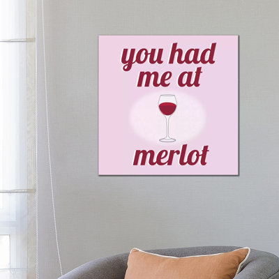 You Had Me At Merlot by Unknown Artist - Wrapped Canvas Gallery-Wrapped Canvas Giclée