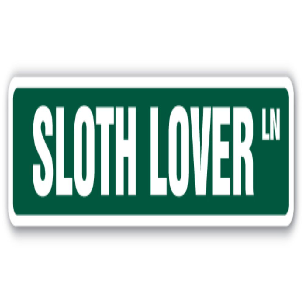 Sloth Lover Street Sign Slow Furry Mammal South America SignMission