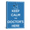 «Keep Calm The Doctor is Here», impression sur toile
