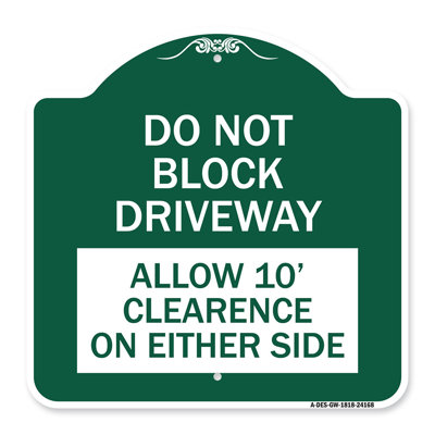 Enseigne Signmission Designer Series - ne bloquez pas l'allée, prévoyez un dégagement de 10 pi de chaque côté | Enseigne architecturale en aluminium de gros calibre vert et blanc 18 po x 24 po | Fabriqué aux États-Unis