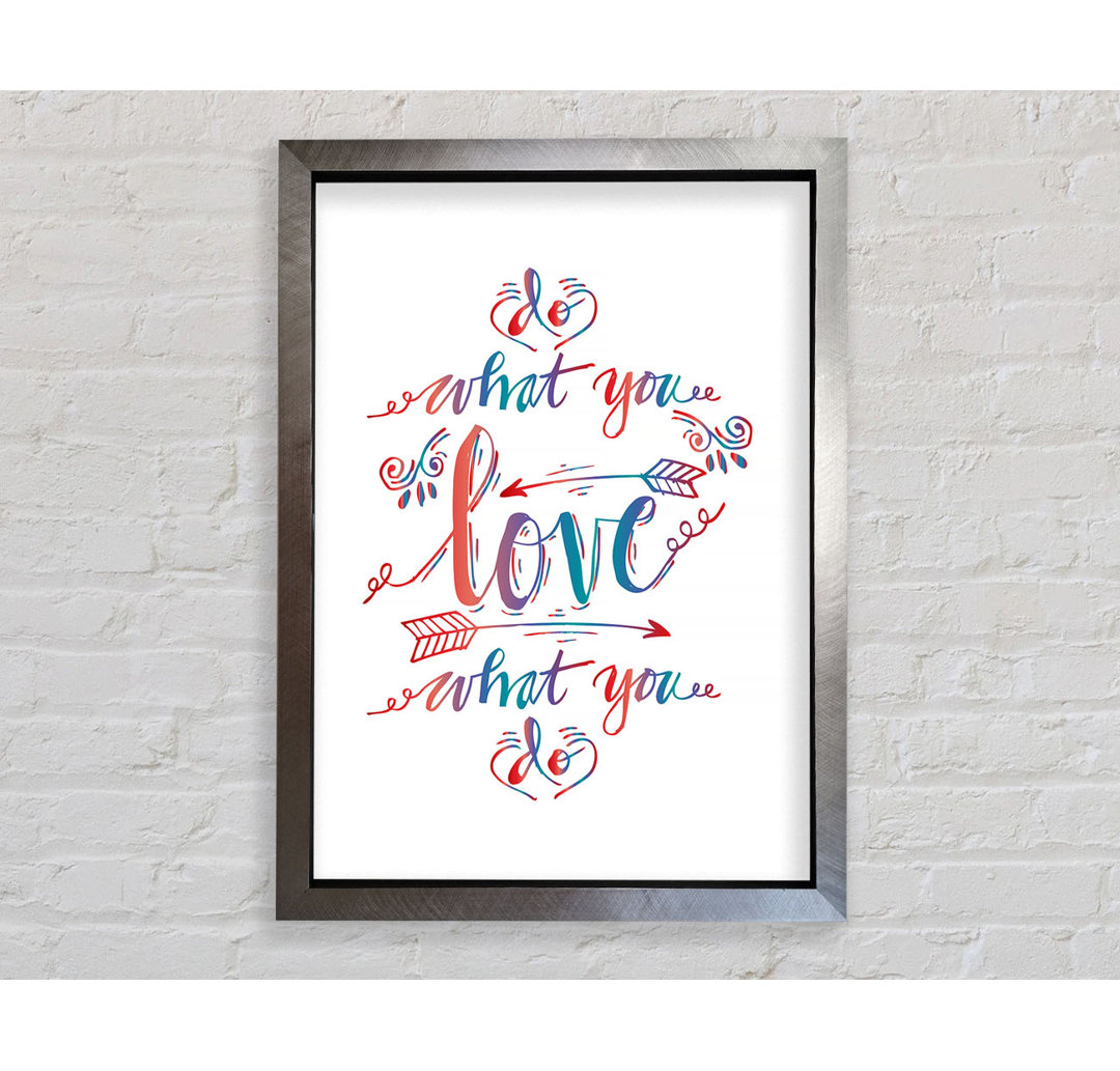 Do What You Love 5 - Einzelne Bilderrahmen Kunstdrucke