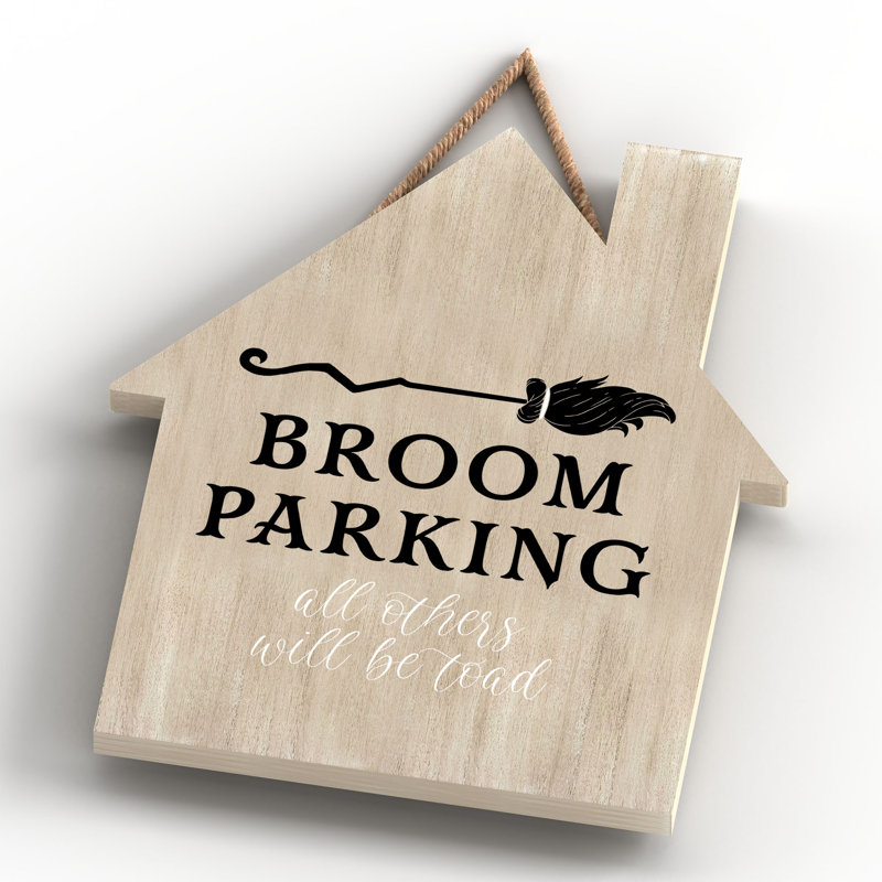 Broom Parking Wooden House Plaque