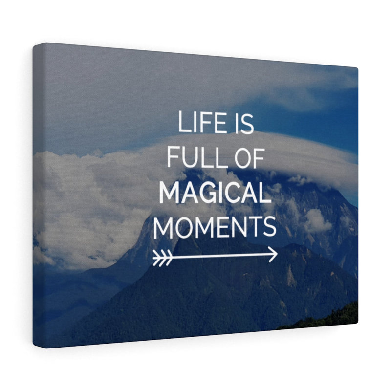 Life Is Full Of Magical Moments - Wrapped Canvas Print, 30cm H x 41cm W