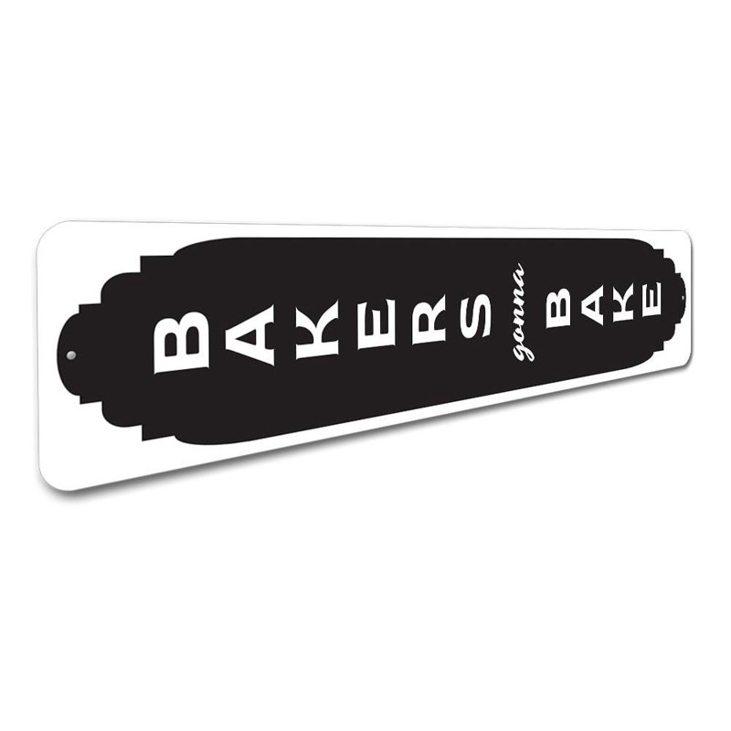 Plaque en aluminium Bakers Gonna Bake, H 6 po x l 24 po x P 0,06 po