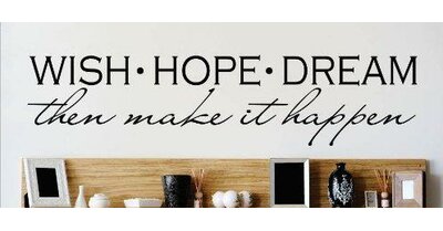 Wish Hope Dream Then Make It Happen Quote Wall Decal -  Design With Vinyl, 2015 BS 220 Black