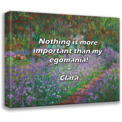 Artsy Quote "Nothing is more important than my egomania!" By Clara Gallery Wrapped Canvas