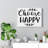 Choose Happy - Wrapped Canvas Print