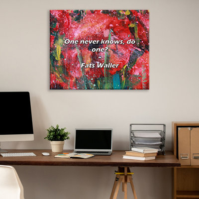 Artsy Quote "One never knows, do one?" By Fats Waller Gallery Wrapped Canvas
