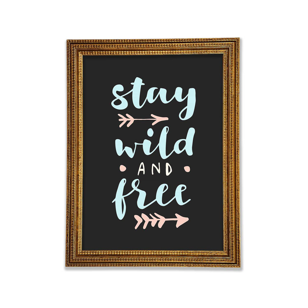 Stay Wild And Free - Einzelne Bilderrahmen Kunstdrucke