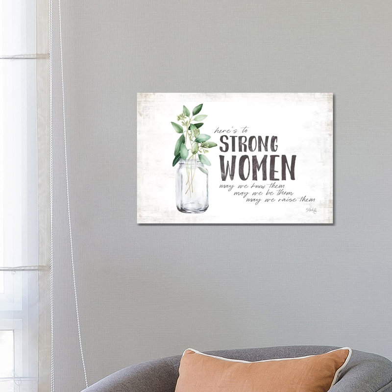 Here's To Strong Women by Marla Rae - Print on Canvas, Wrapped Canvas, 66.04 cm H x 45.72 cm W x 1.91 cm D