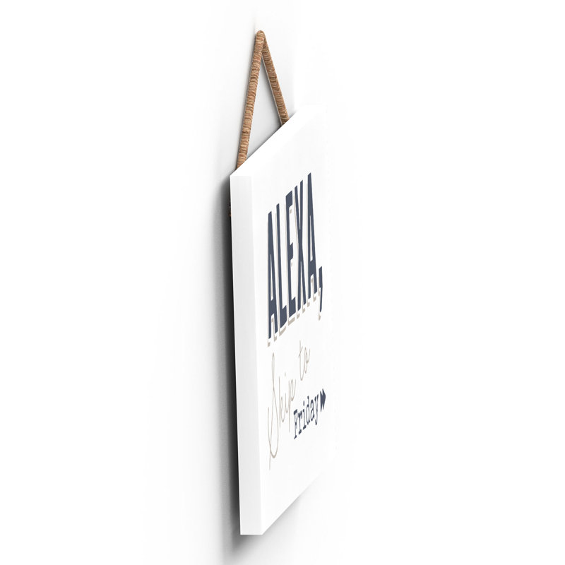 Alexa Skip to Friday - Unframed Typography on Wood
