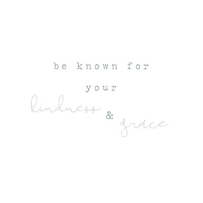 «Be Known for Your Kindness and Grace», art textuel sur toile tendue
