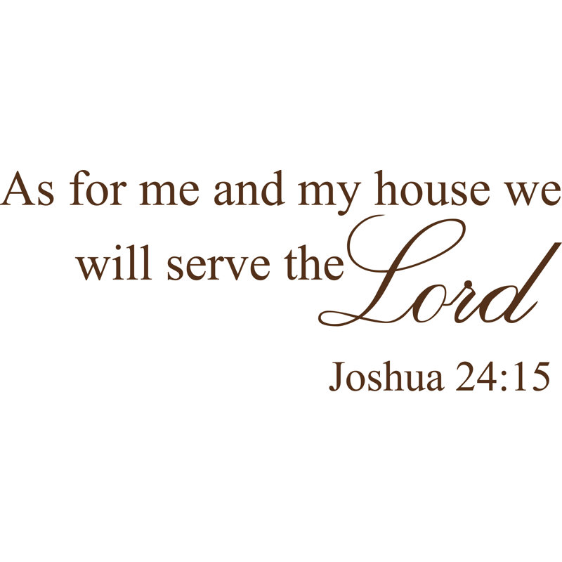 Quant à moi et ma maison, nous servirons le dieu Josué 24:15, H 8 po x l 20 po, Marron