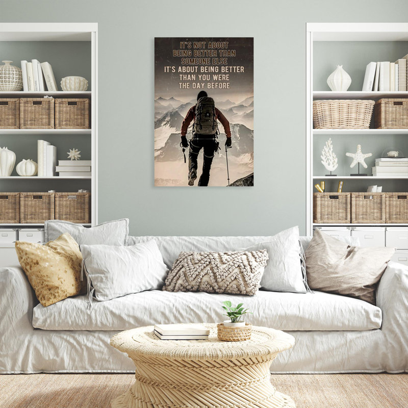 " Mountaineering Its Not About Being Better - 1 Piece Rectangle Graphic Art Print On Wrapped Canvas "