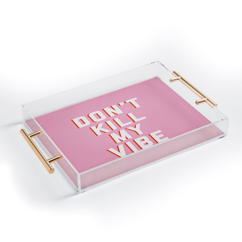 DirtyAngelFace Dont Kill My Vibe Acrylic Tray