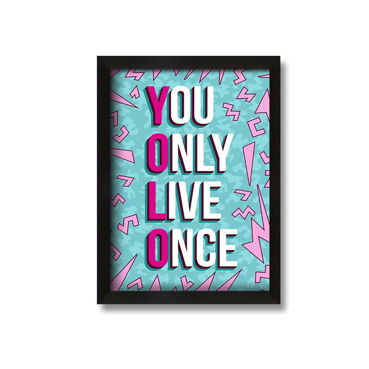 Ebern Designs You Only Live Once - Single Picture Frame Typography on ...