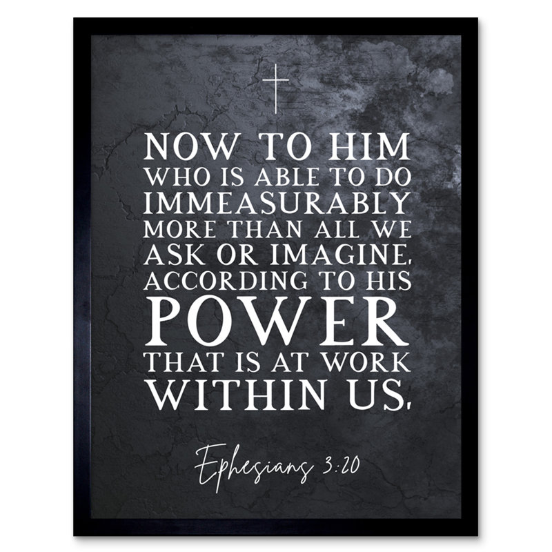 Ephesians 3:20 His Power At Work Within Us - Single Picture Frame Typography