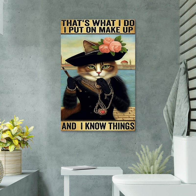 «Cat I Put on Make up and I Know Things 1», impression sur toile tendue, L 24 po x H 36 po