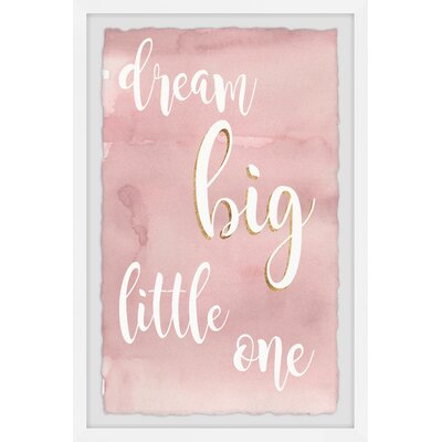 Leitha Dream Big Little One Framed Art -  Harriet Bee, 5E3744A04862480FA6260F9FB331CBF8