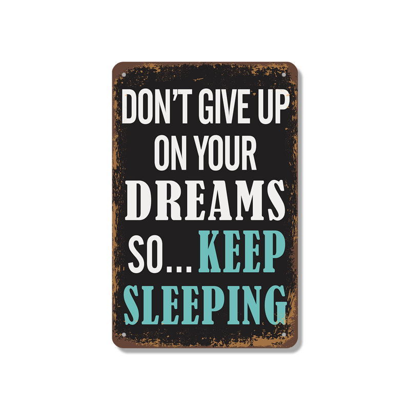 Ne laissez pas tomber vos rêves, continuez à dormir, enseigne en aluminium de style rétro de 7 po x 10 po