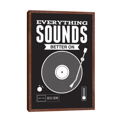Everything Sounds Better On Vinyl - Black by Benton Park Prints - Print on Canvas