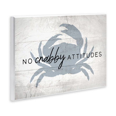 No Crabby Attitudes Phrase Wall Plaque Art by Daphne Polselli -  Mercer41, 7A710499219B48C18381852B3ACDE0F4