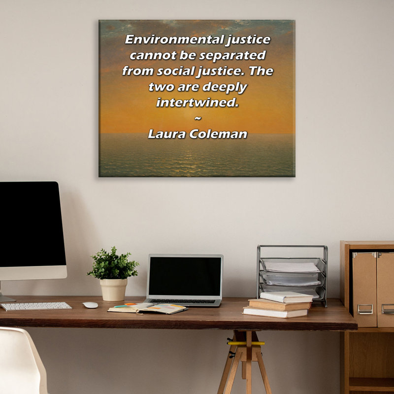 Toile tendue de la galerie ArtsyQuotes par Laura Coleman: «La justice environnementale ne peut être séparée de la justice sociale. Les deux sont profondément liés.»