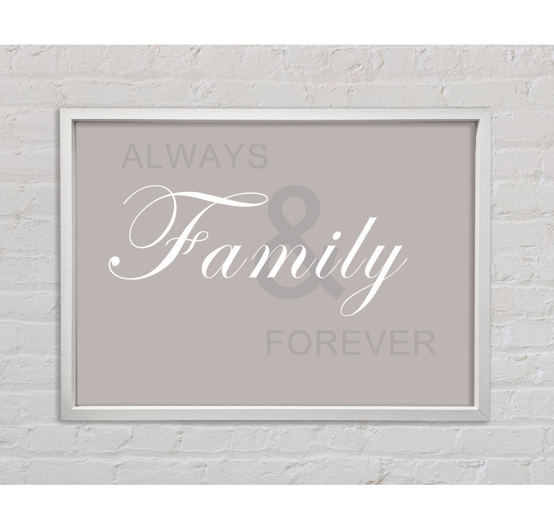 Family Quote Always And Forever Beige - Einzelner Bilderrahmen Textual Art on Canvas