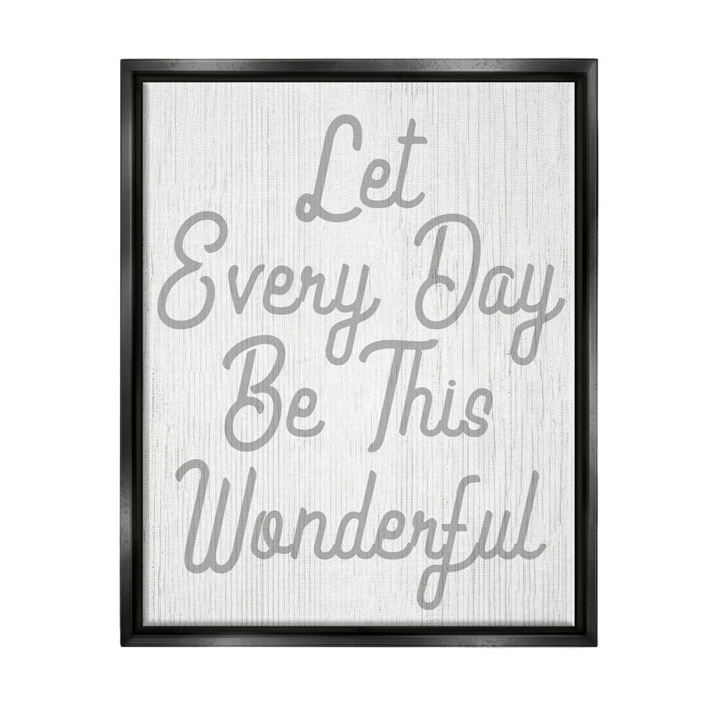 «Let Every Day Be Wonderful», art de la giclée encadrée par Lil 'Rue, H 21 po x l 17 po x P 1,7 po, Cadre flottant noir