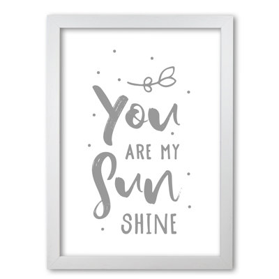 You Are My Sunshine - Print