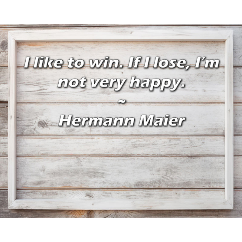 Artsy Quote "I like to win. If I lose, I’m not very happy." By Hermann Maier Gallery Wrapped Canvas