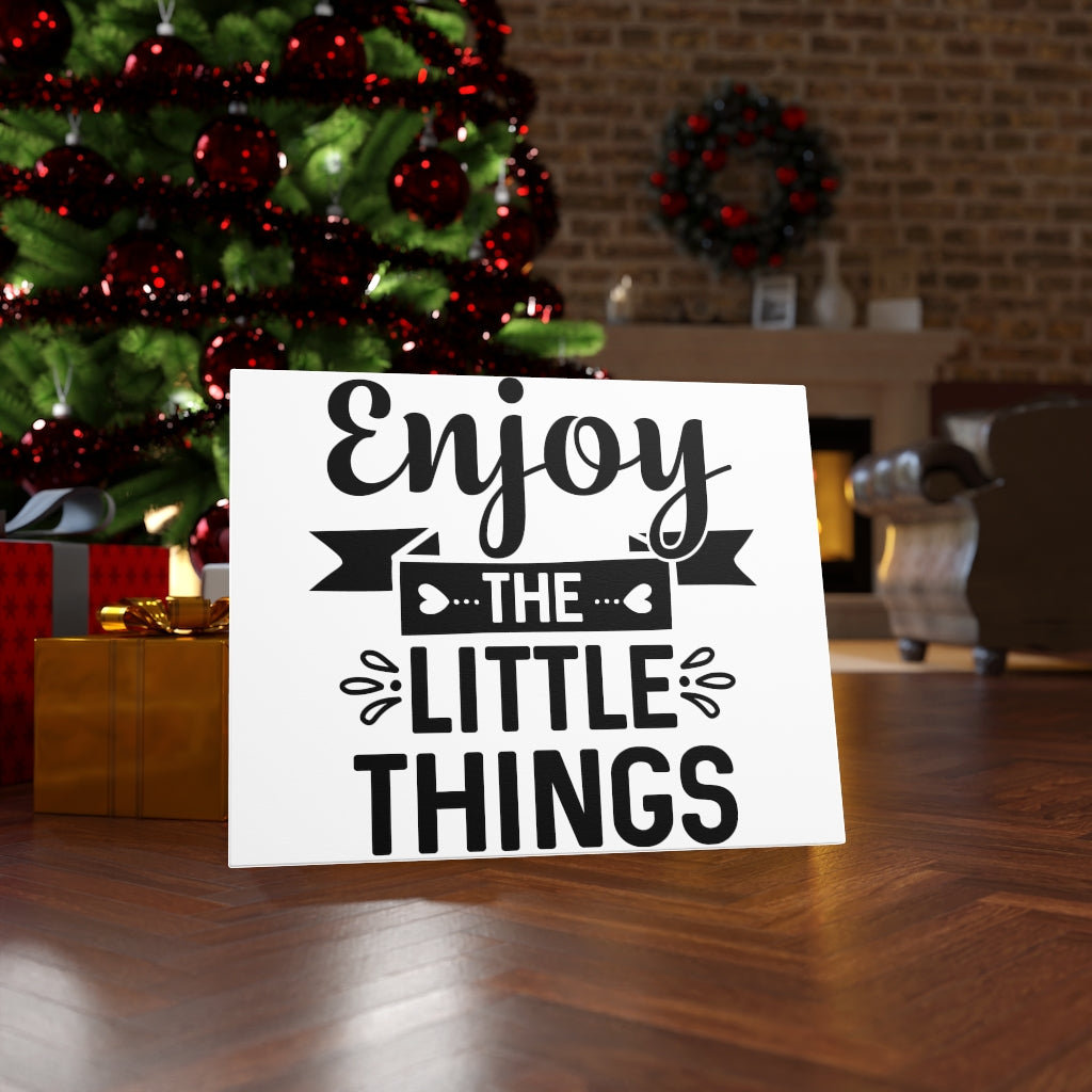 Enjoy The Little Things - Wrapped Canvas Print