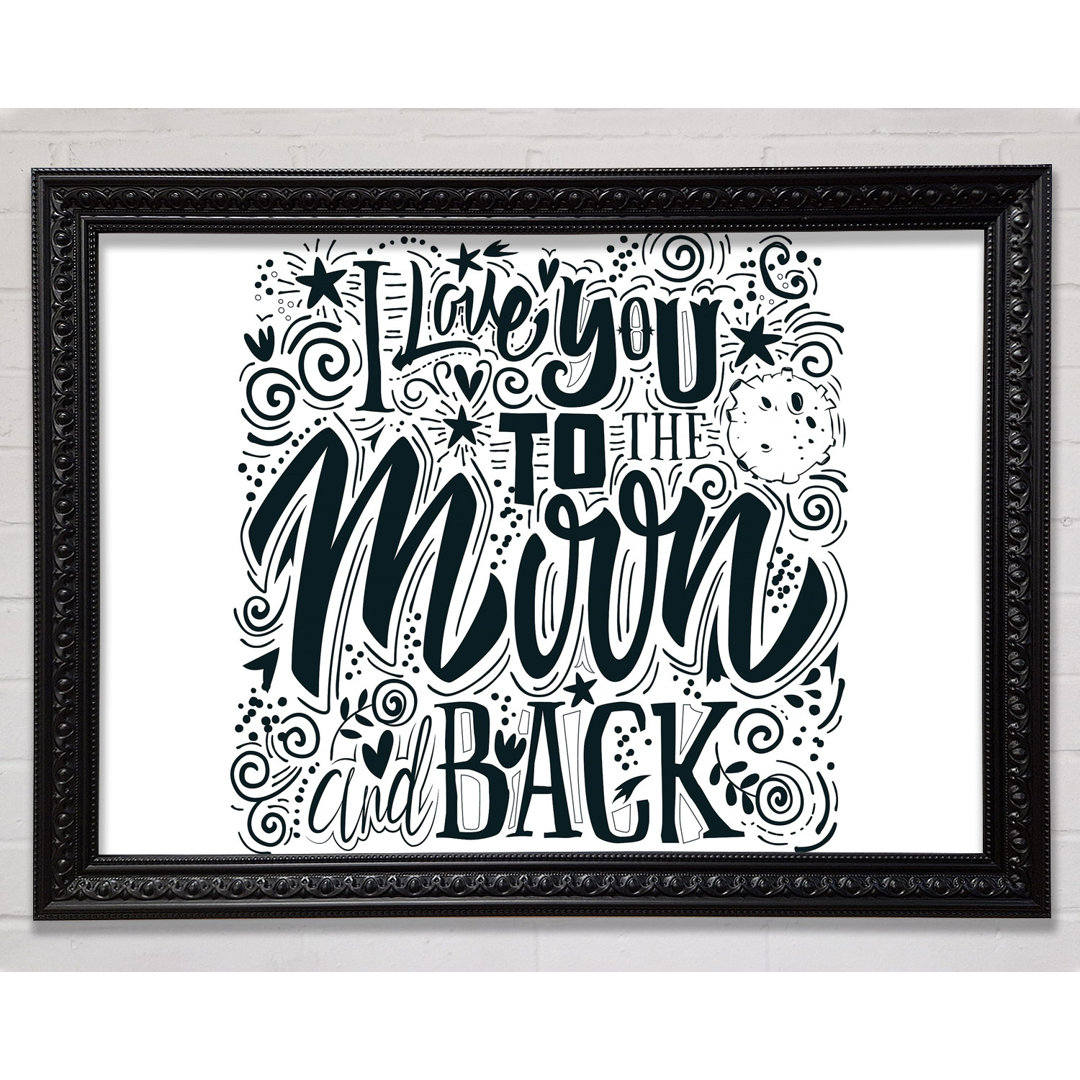 I Love You To The Moon And Back 1 - Einzelne Bilderrahmen Kunstdrucke