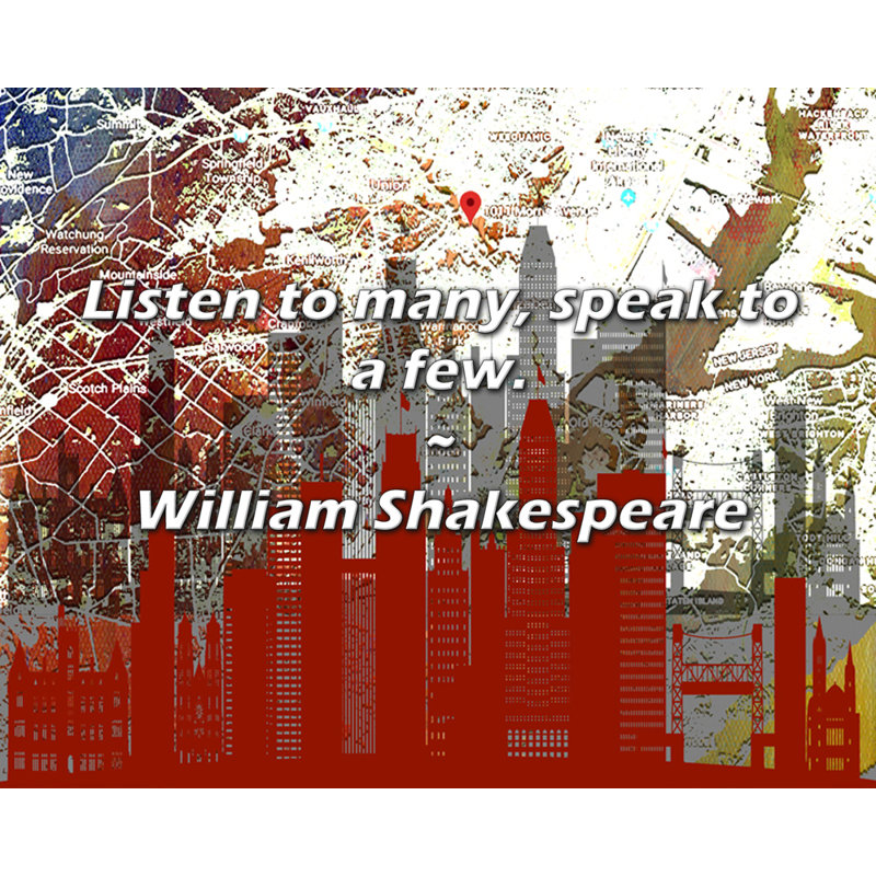 Citation de William Shakespeare: Écoute beaucoup, parle à quelques-uns.