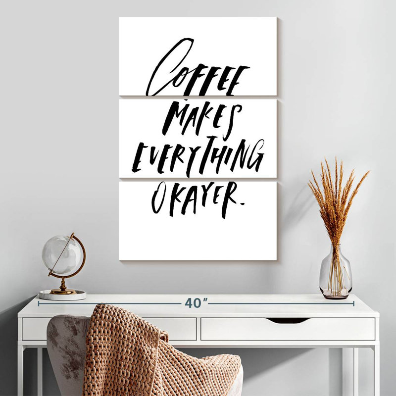 Tergel Coffee Makes Everything Okayer, 32" H x 20" W