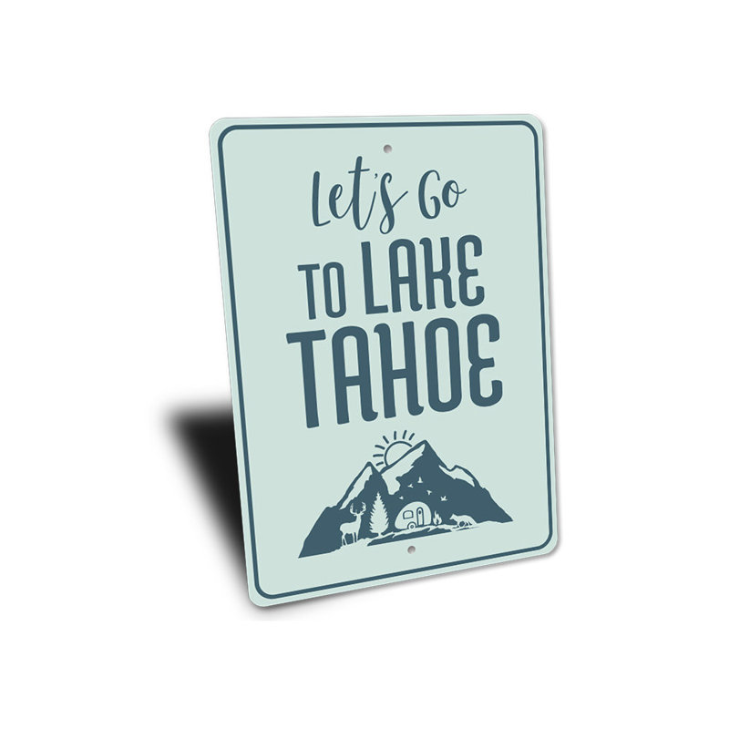Plaque en aluminium «Allons au lac Tahoe», H 14 po x l 10 po x P 0,04 po
